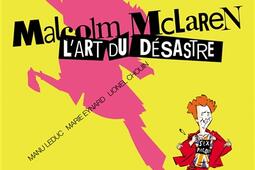 Malcolm McLaren : l'art du désastre.jpg