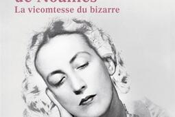Marie-Laure de Noailles : la vicomtesse du bizarre.jpg