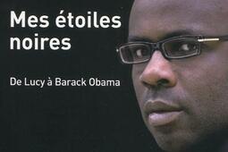 Mes étoiles noires : de Lucy à Barack Obama.jpg