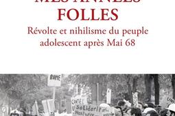 Mes annees folles  revolte et nihilisme du peuple adolescent apres mai 68_R Laffont_Stock.jpg