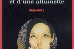 Millénium. Vol. 2. La fille qui rêvait d'un bidon d'essence et d'une allumette.jpg