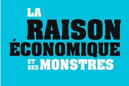 Mythologies économiques. Vol. 3. La raison économique et ses monstres.jpg