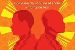 Nobles de coeur : l'odyssée de Yaguine et Fodé, enfants de l'exil.jpg