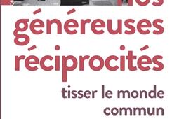 Nos généreuses réciprocités : tisser le monde commun : essai.jpg