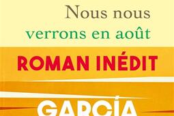 Nous nous verrons en août_Grasset_9782246836322.jpg
