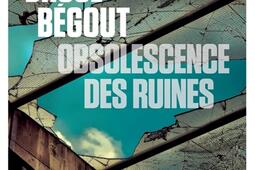 Obsolescence des ruines : essai philosophique sur les gravats.jpg