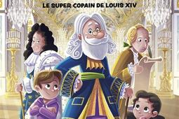 Papi est un super menteur. Vol. 1. Le super copain de Louis XIV.jpg