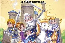 Papi est un super menteur. Vol. 2. Le super chevalier.jpg