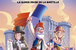 Papi est un super menteur. Vol. 3. La super prise de la Bastille.jpg