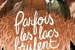 Parfois les lacs brûlent.jpg
