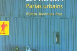 Parias urbains : ghetto, banlieues, Etat.jpg