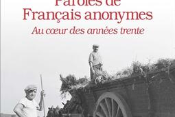 Paroles de Français anonymes : au coeur des années trente.jpg