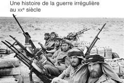 Partisans et centurions : une histoire de la guerre irrégulière au XXe siècle.jpg