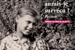 Pourquoi aurais-je survécu ? : poèmes.jpg