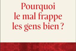 Pourquoi le mal frappe les gens biens ?.jpg
