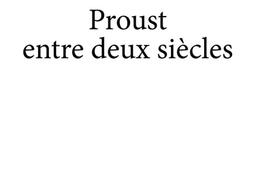 Proust entre deux siècles.jpg