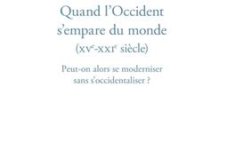 Quand l'Occident s'empare du monde (XVe-XXIe siècle) : peut-on alors se moderniser sans s'occidentaliser ?.jpg