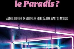 Qui veut gagner le Paradis ? : anthologie des 42 nouvelles noires à lire avant de mourir.jpg