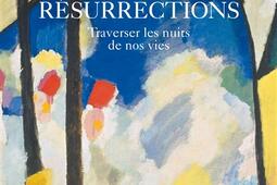 Résurrections : traverser les nuits de nos vies.jpg