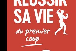 Réussir sa vie du premier coup.jpg