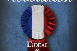 Révolution. Vol. 1. L'idéal.jpg