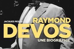 Raymond Devos : une biographie.jpg