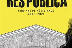 Res publica : cinq ans de résistance 2017-2021.jpg