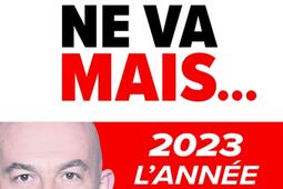 Rien ne va mais... : 2023, l'année qui peut nous sauver.jpg