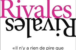 Rivales : il n'y a rien de pire que les femmes entre elles.jpg