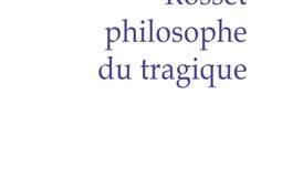 Rosset, philosophe du tragique.jpg