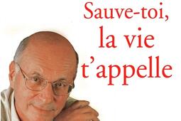 Sauve-toi, la vie t'appelle.jpg