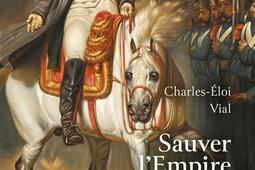 Sauver l'Empire : 1813, la fin de l'Europe napoléonienne.jpg