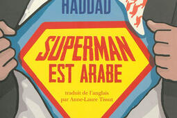 Superman est Arabe : de Dieu, du mariage, des machos et autres désastreuses inventions.jpg