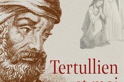 Tertullien et moi.jpg