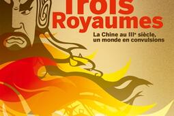 Trois royaumes : la Chine au IIIe siècle, un monde en convulsion.jpg