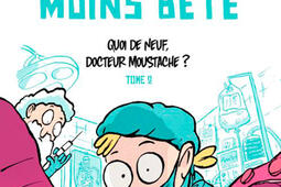 Tu mourras moins bete Vol 2 Quoi de neuf docteur Moustache _Ankama.jpg
