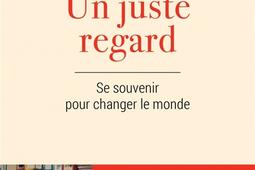 Un juste regard : se souvenir pour changer le monde.jpg