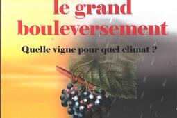 Vin : le grand bouleversement : quel vignoble pour quel climat en 2050 ?.jpg