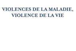 Violences de la maladie, violence de la vie.jpg