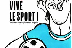 Vive le sport   dictionnaire des champions toutes categories_M Lafon.jpg