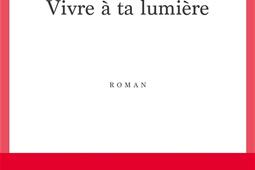 Vivre à ta lumière.jpg